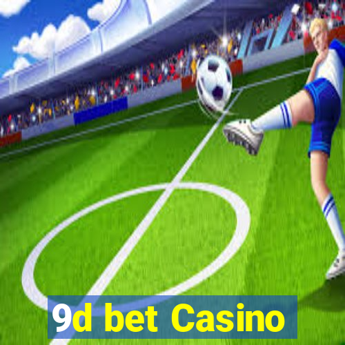 9d bet Casino